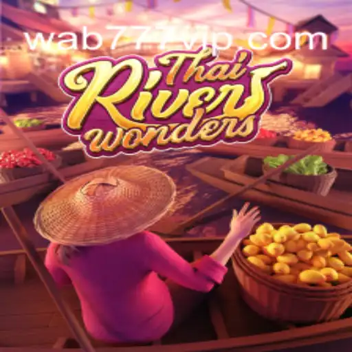 Descubra o Universo de ThaiRiverWonders com Wab777.com
