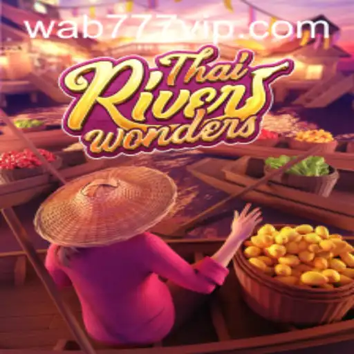Descubra o Universo de ThaiRiverWonders com Wab777.com
